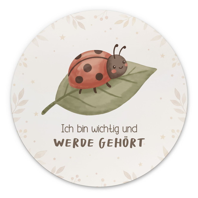 Rundes Alu-Dibond mit Marienkäfer - Selbstliebe-Spruch "Ich bin wichtig und werde gehört"