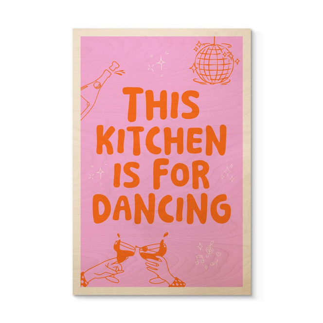 Holzbild This kitchen is for dancing - Ohkimiko