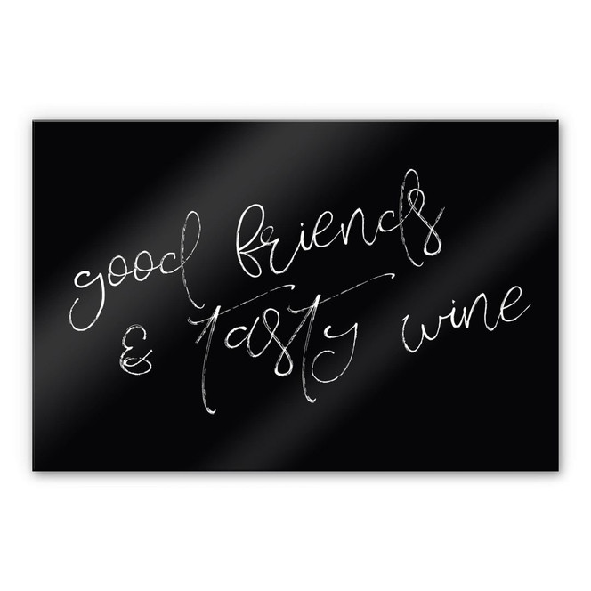 Acrylglasbild Good friends & Tasty wine