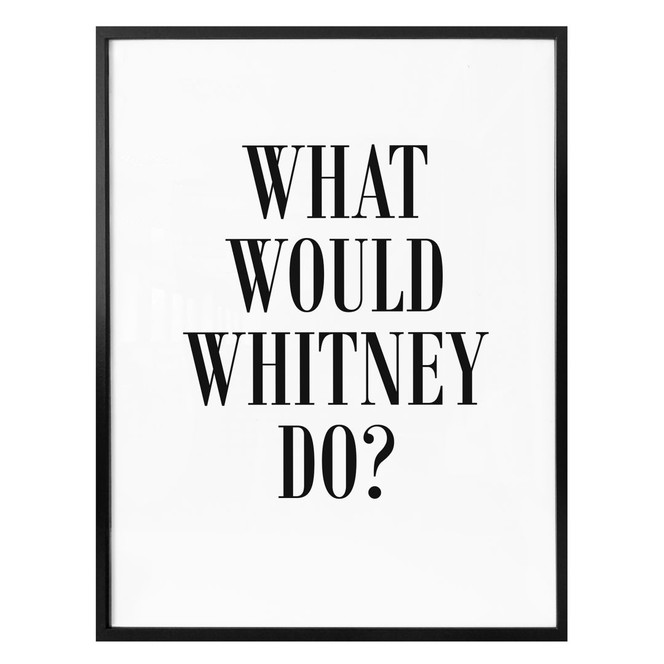 Poster - What would Whitney do?