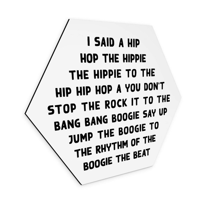 Hexagon Wandbild I said a hip hop - Alu-Dibond