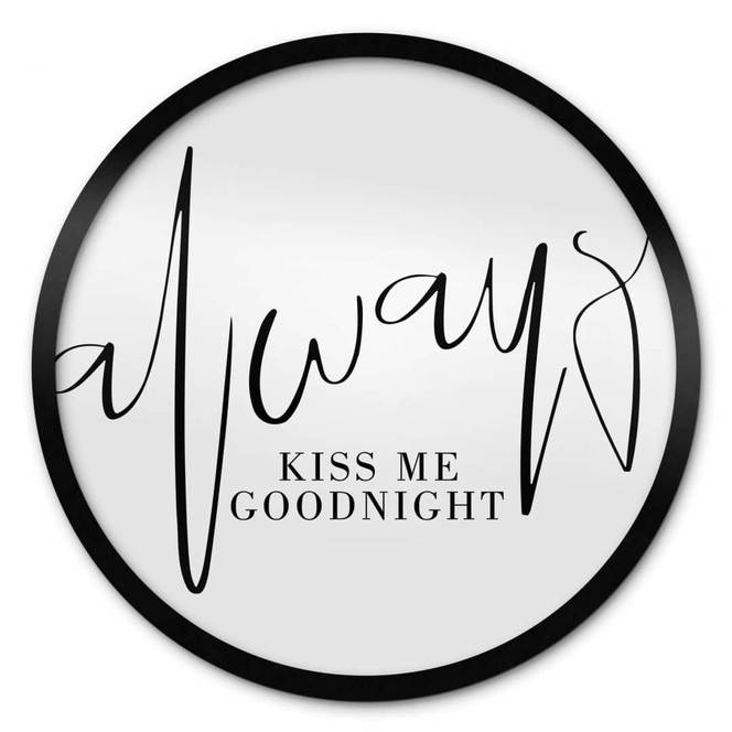 Poster Always kiss me Goodnight - Rund