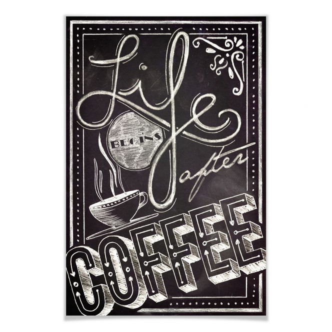 Poster Life begins after Coffee