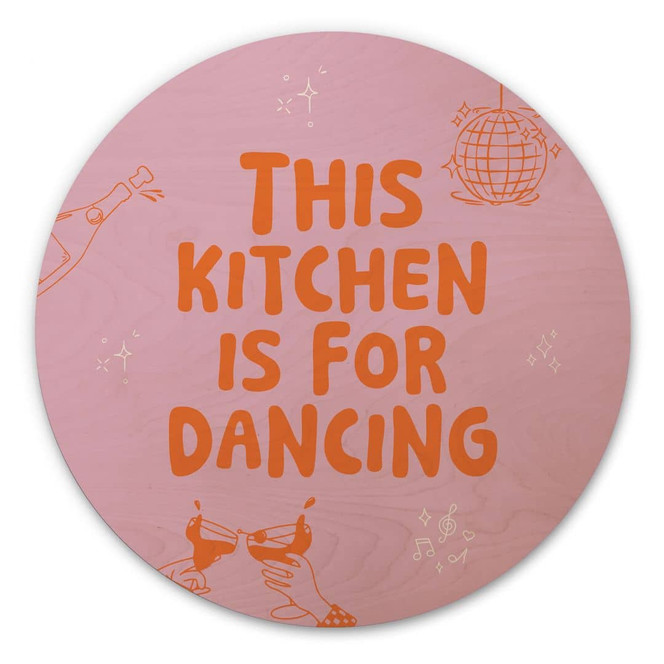 Holzbild This kitchen is for dancing - Ohkimiko - Rund