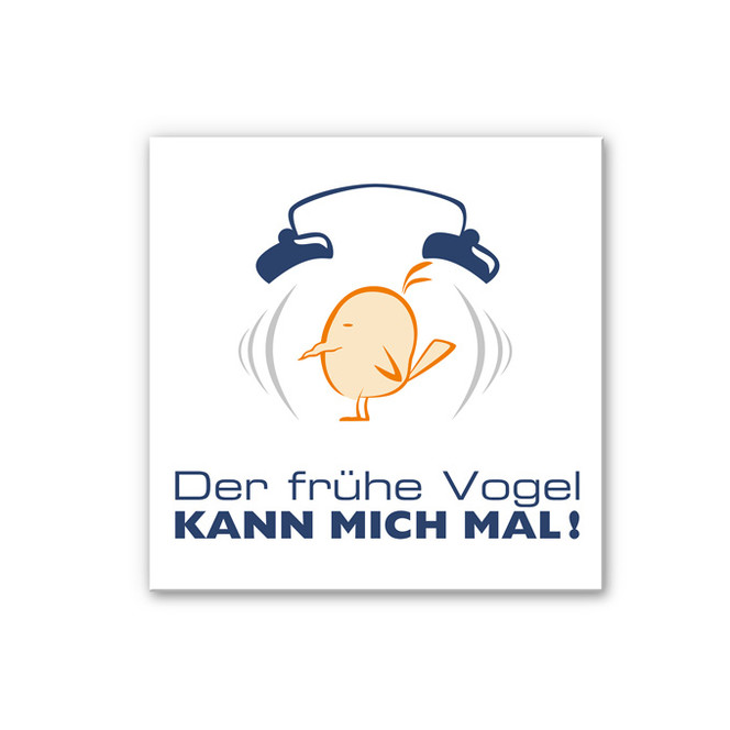 Wandbild Der frühe Vogel kann mich mal 2