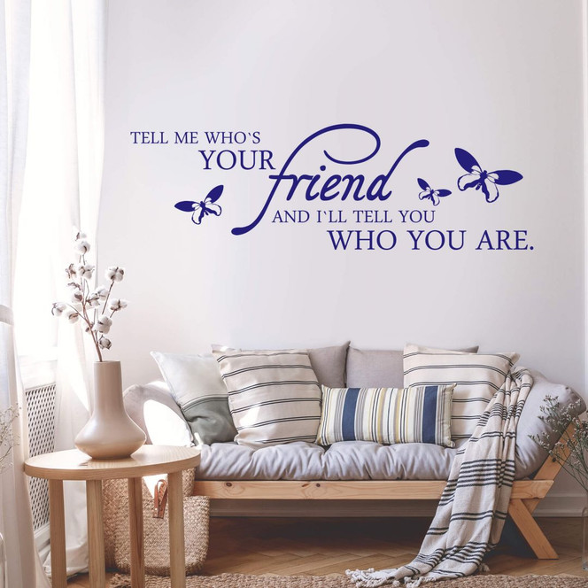 Wandtattoo Tell me whos your friend...