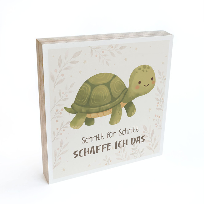 Holzbild zum Hinstellen - Schildkröte mit dem Mutmachspruch "Schritt für Schritt schaffe ich das"