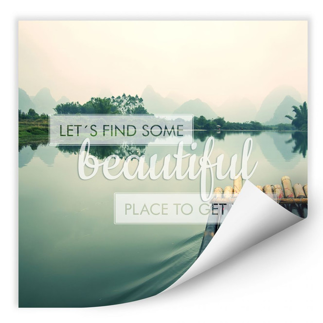 Wallprint Let`s find some beautiful Place - quadratisch