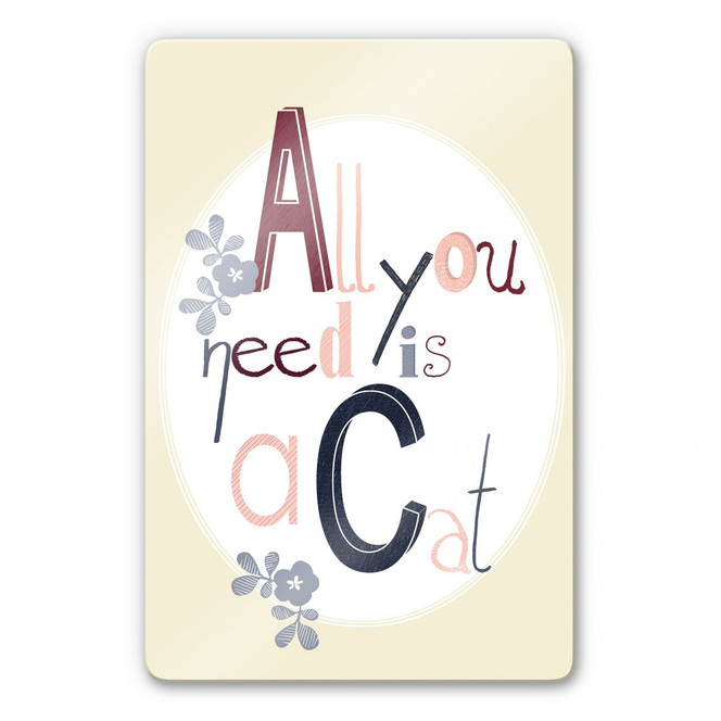 Glasbild Loske - All you need is a Cat