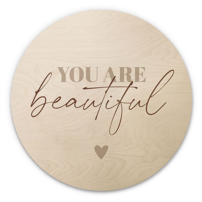 Holzbild You are beautiful - Rund