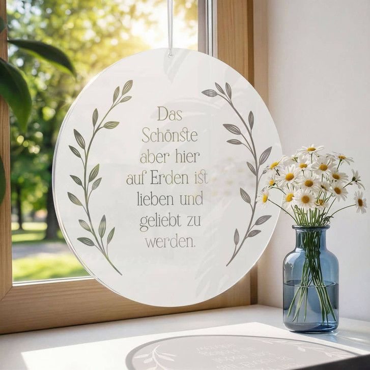 Spruch Acrylglasbild, Fensterbild zum Aufhängen Das schönste auf Erden - Rund - WA491268