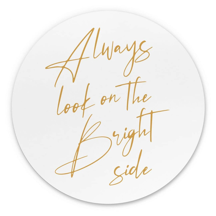 Wandbild Always look on the bright side - KsanaKalpa - Alu-Dibond Rund - WA449429