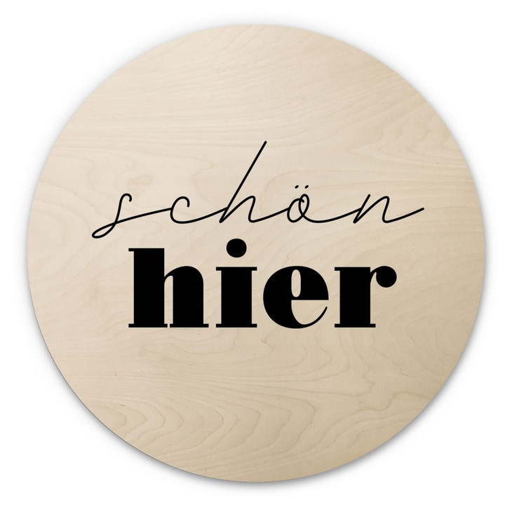 Holzbild Schön hier - Rund - WA401065