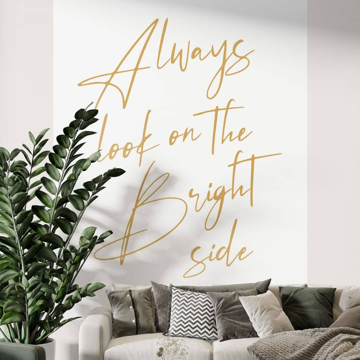 Fototapete Always look on the brightside | Spruch Tapete - KsanaKalpa - WA449592