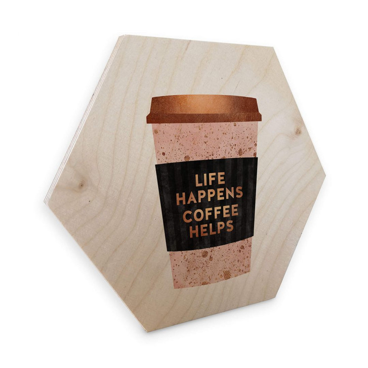 Hexagon - Holz Birke-Furnier Fredriksson - Life happens Coffe helps - WA289056