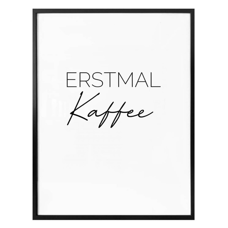 Poster Erstmal Kaffee - WA317948