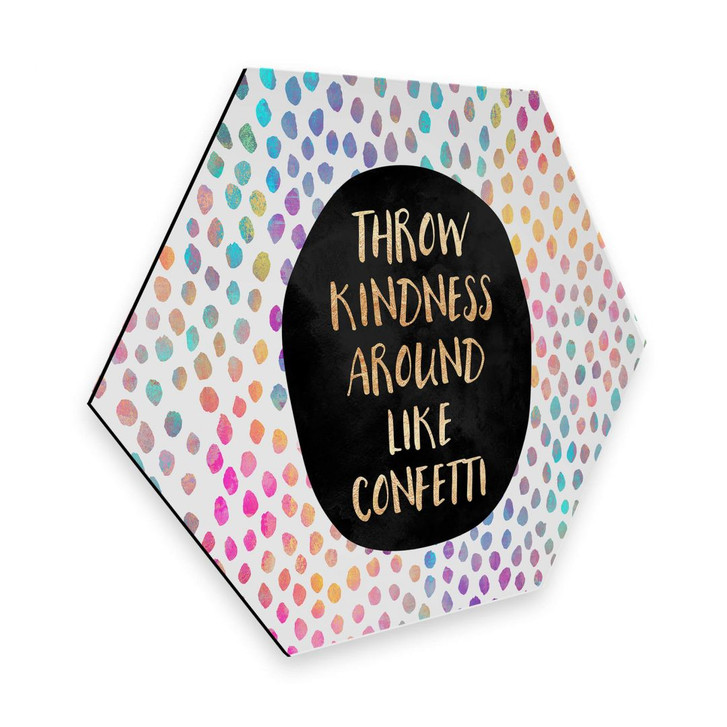 Hexagon - Alu-Dibond Fredriksson - Throw kindness around like confetti - WA295344