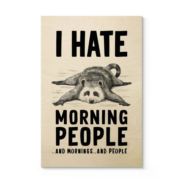 Holzbild I hate morning people - Waschbär - Magnusson - WA417012