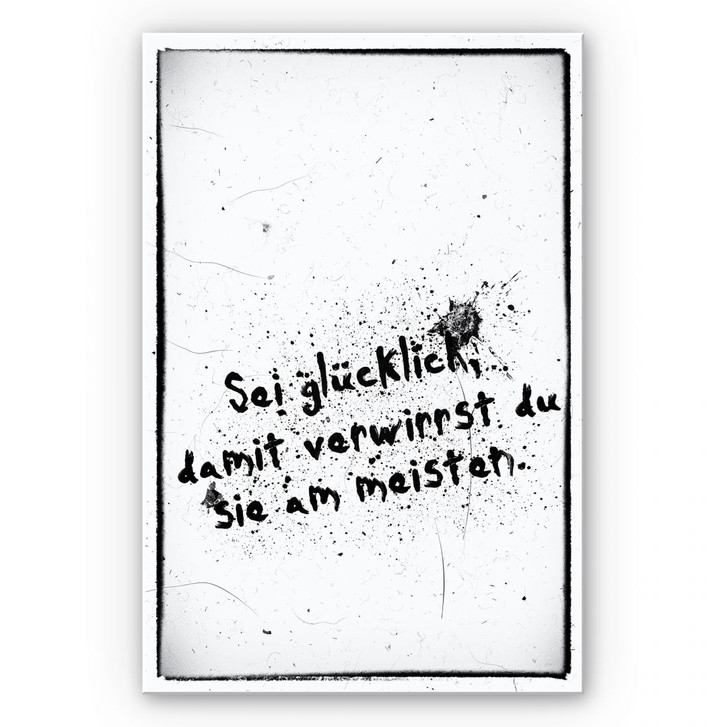 Wandbild Sei glücklich, damit verwirrst du sie alle - WA195550