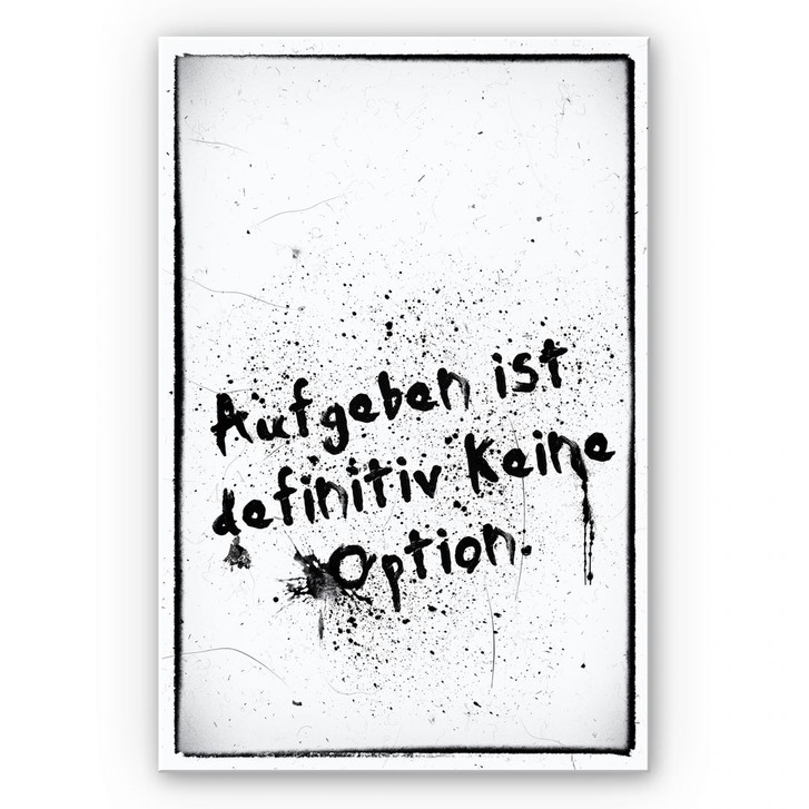 Wandbild Aufgeben ist definitiv keine Option - WA191163