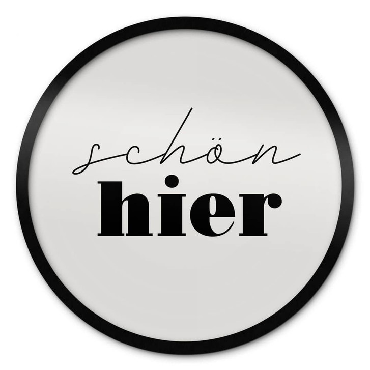 Spruch Poster - Schön hier - Rund - WA408693