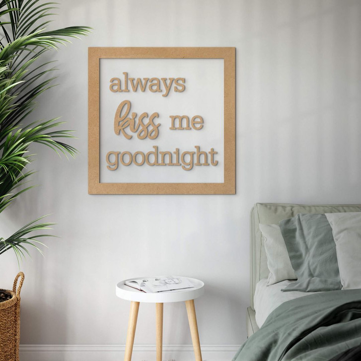 Deko Schriftzug mit Rahmen - always kiss me goodnight - MDF Natur - WA352466