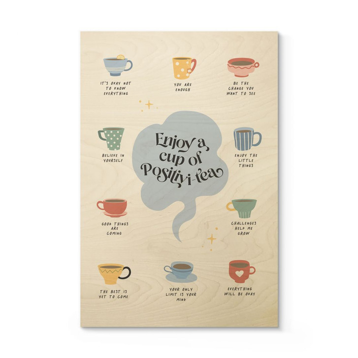 Holzbild Enjoy a cup of Positivi-Tea - KsanaKalpa - WA401441