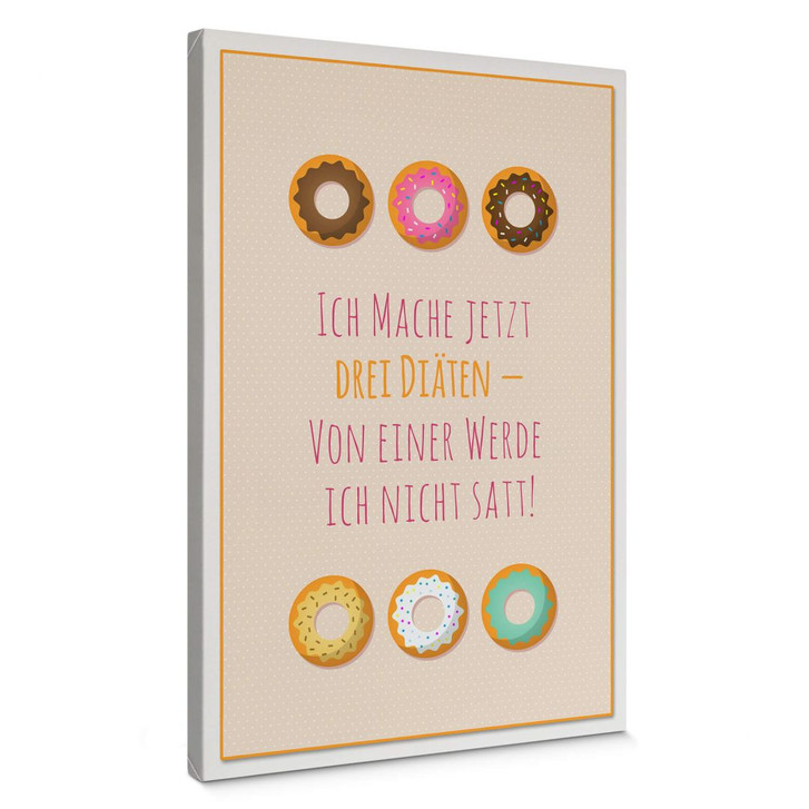 Leinwandbild Ich mache jetzt drei Diäten... - WA365720