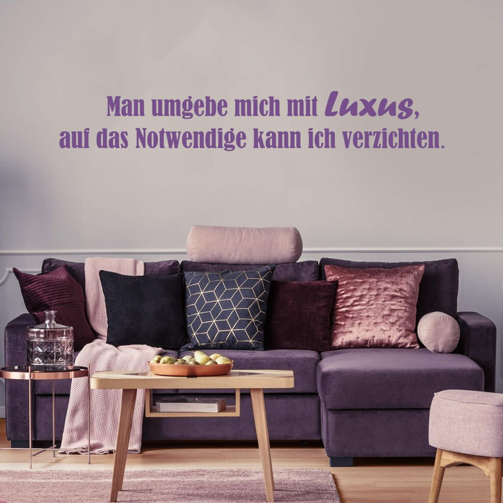 Wandtattoo Man umgebe mich mit Luxus... - WA215192