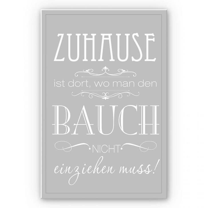 Wandbild Zuhause ist, wo man den Bauch nicht einziehen muss - WA196265