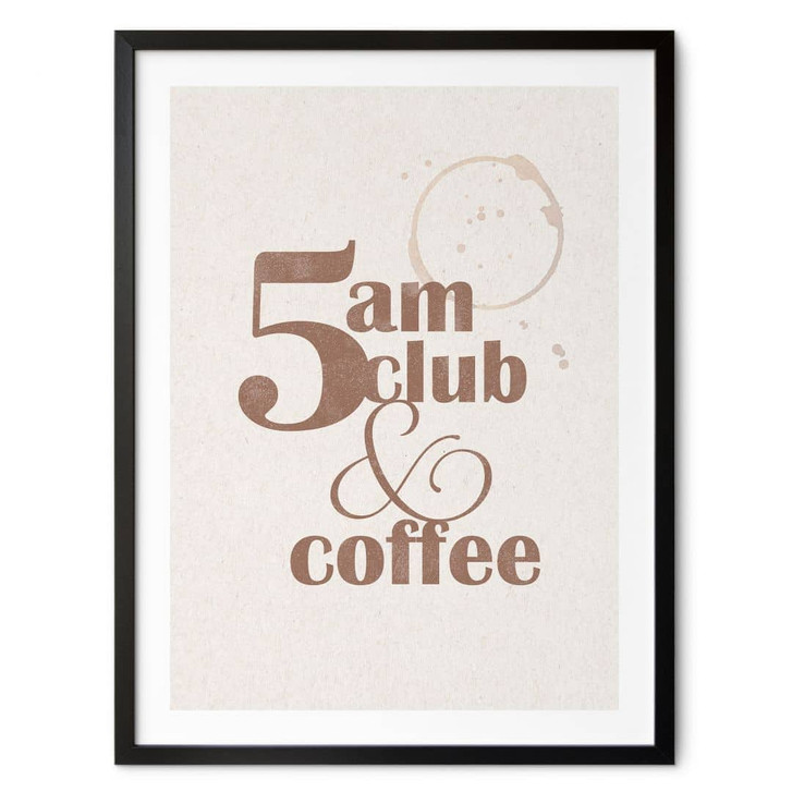 Poster 5 am Club & Coffee | Kaffeespruch für Café und Küche - WA504826