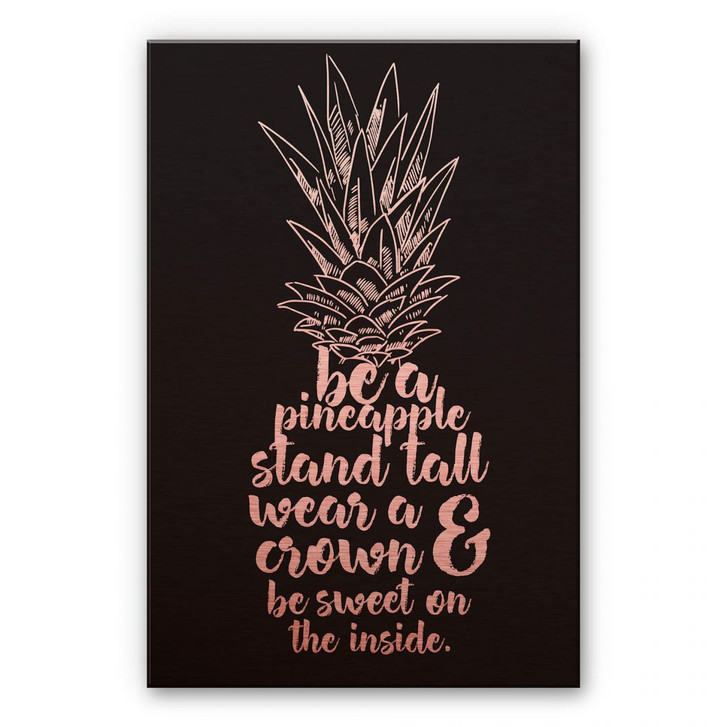 Alu-Dibond-Kupfereffekt - Be a pineapple - WA113079
