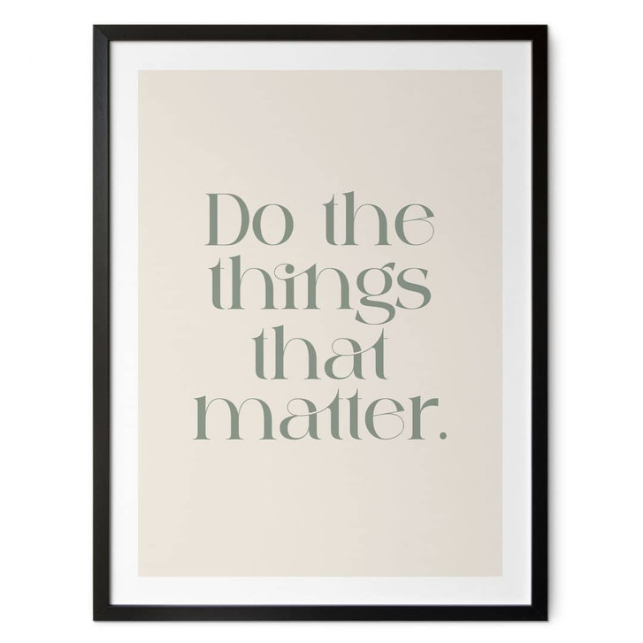 Spruch Poster Do The Things That Matter - Prints by Ayleen - WA448079