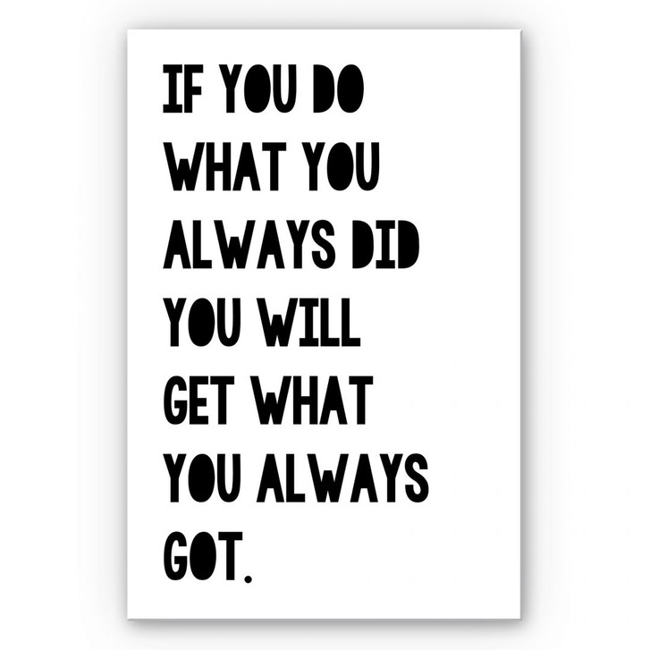 Wandbild If you do what you always did... - WA193091