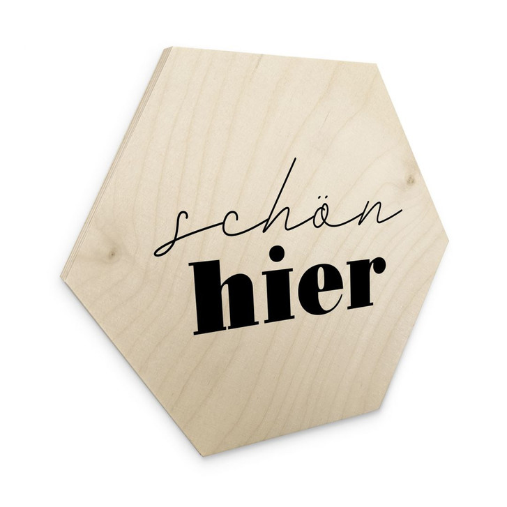 Hexagon Holzbild mit Spruch - Schön hier - WA401053