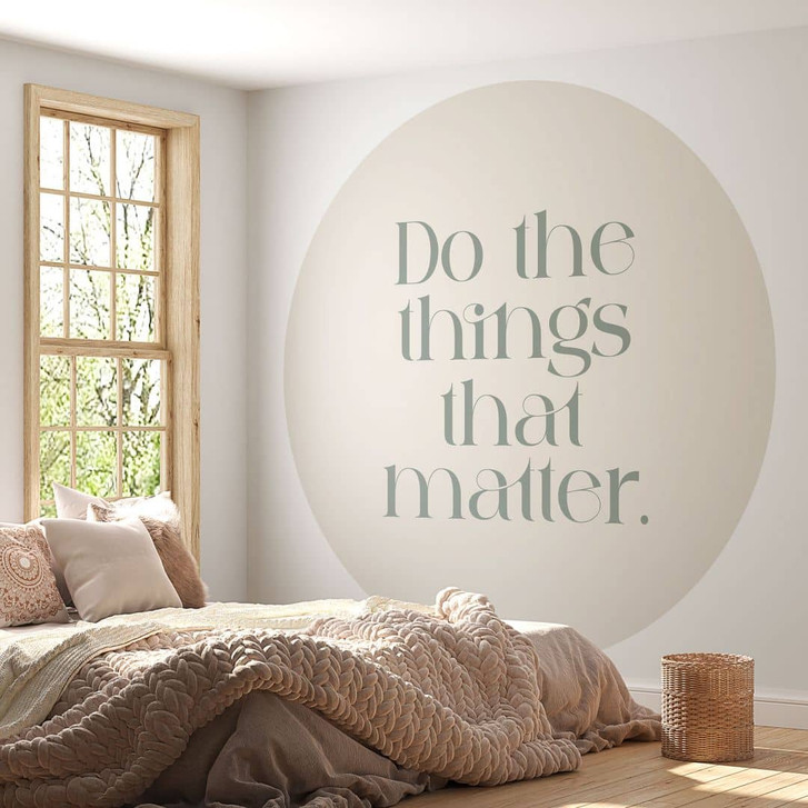 Fototapete Do The Things That Matter | Spruch Tapete - Prints by Ayleen - Rund - Selbstklebend/Vlies - WA468614