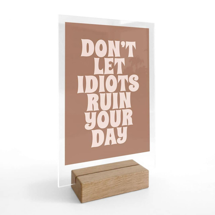 Tischaufsteller Don't let idiots ruin your day | Spruch Deko - Prints by Ayleen - WA436764