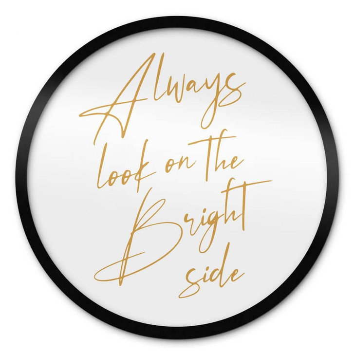 Poster Always look on the bright side - Motivationsspruch - KsanaKalpa - Rund - WA451592