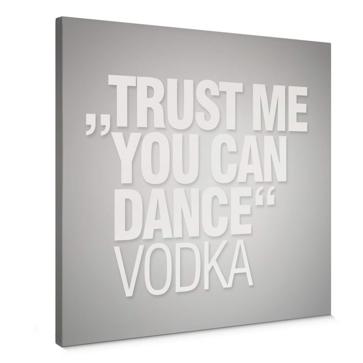 Leinwandbild Trust me you can dance - WA376457