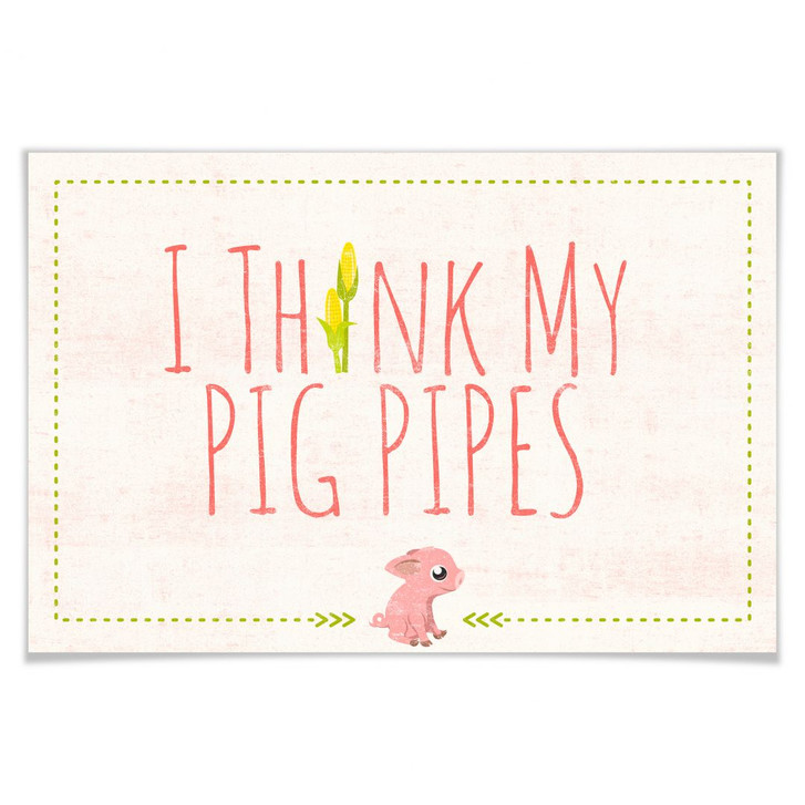 Poster I think my pig pipes - WA161678