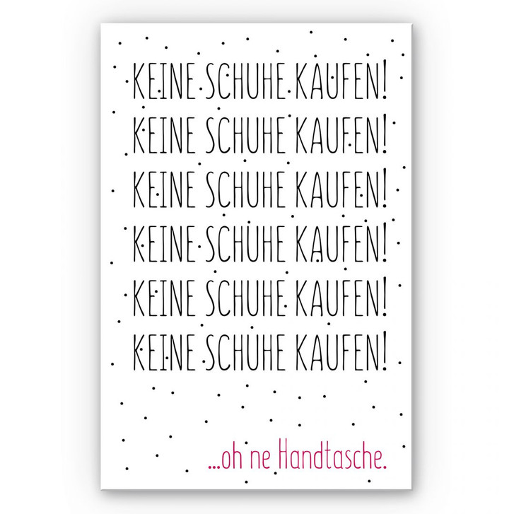 Wandbild Keine Schuhe kaufen... - WA193292