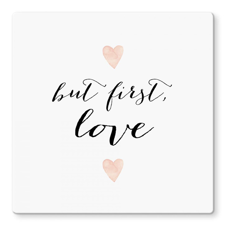 Glasbild Confetti & Cream - But first Love - WA121981