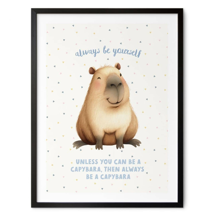 Poster Süsses Capybara - Always be yourself - WA499498