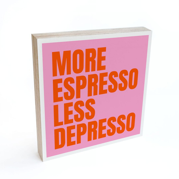 Holzbild zum Hinstellen - More Espresso Less Depresso - Fritsch - 15 x 15 cm - WA488957