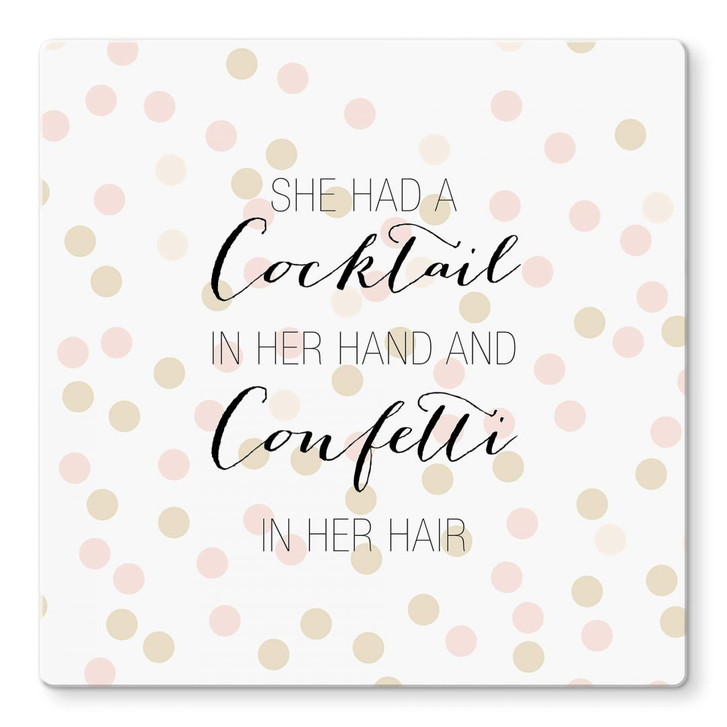 Glasbild Confetti & Cream - Cocktail in her Hand and Confetti in hair - WA121988
