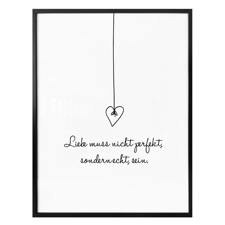 Poster Liebe muss nicht perfekt, sondern echt sein - WA248218