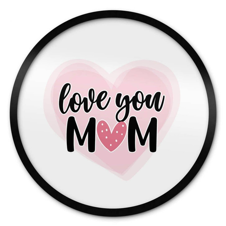Poster Love you mom - Rund - WA498269