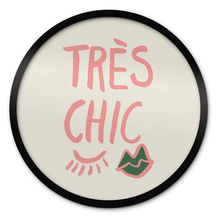Poster Fashion Spruch - 1X Studio - Très chic - Rund - WA406314