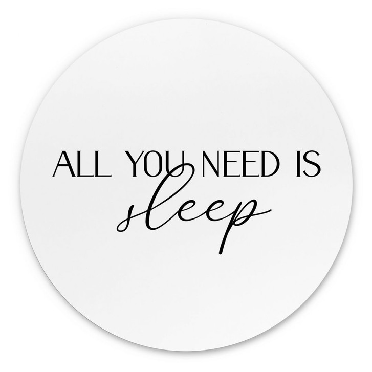 Wandbild All you need is sleep - Rund - Alu-Dibond - WA394885