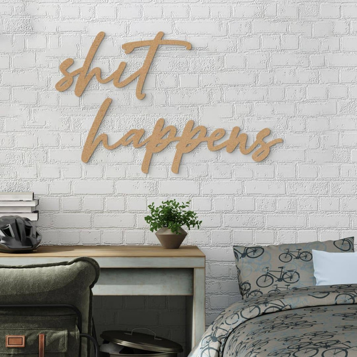 3D Schriftzug shit happens - MDF Natur - WA417407